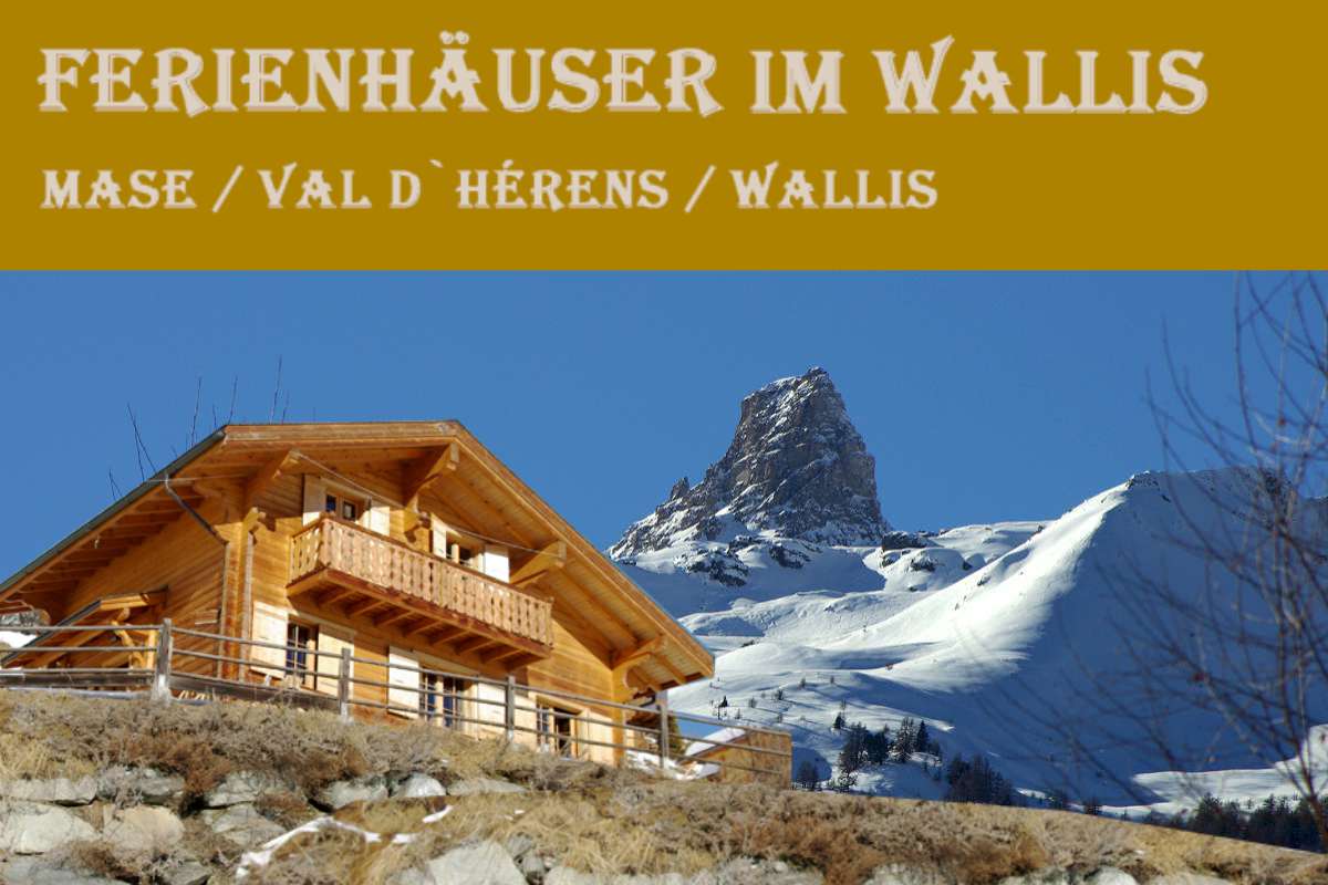 Ferienhaus Schweiz / Chalets im Val d´Hèrens im Wallis